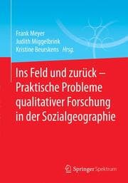 Cover von Ins Feld und zurück - Praktische Probleme qualitativer Forschung in der Sozialgeographie