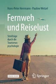Cover von Fernweh und Reiselust - Streifzüge durch die Tourismuspsychologie