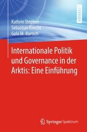 Cover von Internationale Politik und Governance in der Arktis: Eine Einführung