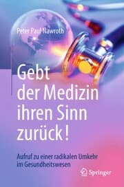 Cover von Gebt der Medizin ihren Sinn zurück!