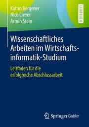 Cover von Wissenschaftliches Arbeiten im Wirtschaftsinformatik-Studium