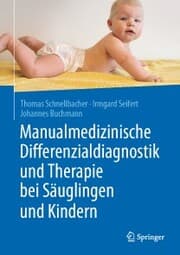 Cover von Manualmedizinische Differenzialdiagnostik und Therapie bei Säuglingen und Kindern