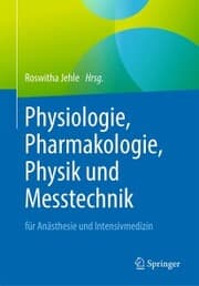 Cover von Physiologie, Pharmakologie, Physik und Messtechnik für Anästhesie und Intensivmedizin