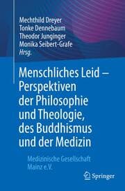 Cover von Menschliches Leid - Perspektiven der Philosophie und Theologie, des Buddhismus und der Medizin