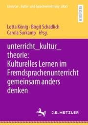 Cover von unterricht_kultur_theorie: Kulturelles Lernen im Fremdsprachenunterricht gemeinsam anders denken