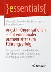 Cover von Angst in Organisationen - mit emotionaler Authentizität zum Führungserfolg