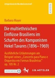 Cover von Die multiethnischen Einflüsse Brasiliens im Schaffen des Komponisten Hekel Tavares (1896-1969)