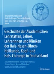 Cover von Geschichte der Akademischen Lehrstätten, Lehrer, Lehrerinnen und Kliniken der Hals-Nasen-Ohren-Heilkunde, Kopf- und Hals-Chirurgie in Deutschland