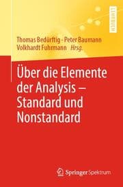 Cover von Über die Elemente der Analysis - Standard und Nonstandard