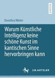 Cover von Warum Künstliche Intelligenz keine schöne Kunst im kantischen Sinne hervorbringen kann