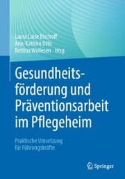 Cover von Gesundheitsförderung und Präventionsarbeit im Pflegeheim