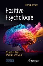 Cover von Positive Psychologie - Wege zu Erfolg, Resilienz und Glück