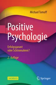 Cover von Positive Psychologie - Erfolgsgarant oder Schönmalerei?