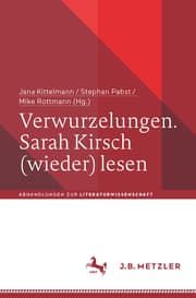 Cover von Verwurzelungen. Sarah Kirsch (wieder) lesen