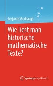Cover von Wie liest man historische mathematische Texte?