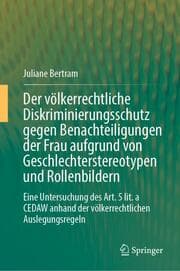 Cover von Der völkerrechtliche Diskriminierungsschutz gegen Benachteiligungen der Frau aufgrund von Geschlechterstereotypen und Rollenbildern