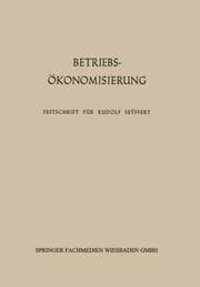 Cover von Betriebsökonomisierung durch Kostenanalyse, Absatzrationalisierung und Nachwuchserziehung