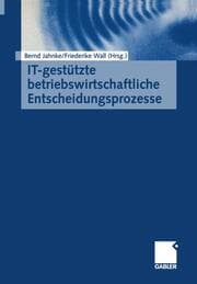 Cover von IT-gestützte betriebswirtschaftliche Entscheidungsprozesse