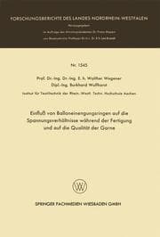 Cover von Einfluß von Balloneinengungsringen auf die Spannungsverhältnisse während der Fertigung und auf die Qualität der Garne