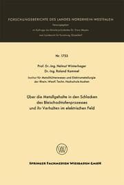 Cover von Über die Metallgehalte in den Schlacken des Bleischachtofenprozesses und ihr Verhalten im elektrischen Feld