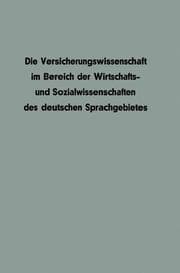 Cover von Die Versicherungswissenschaft im Bereich der Wirtschafts- und Sozialwissenschaften des deutschen Sprachgebietes