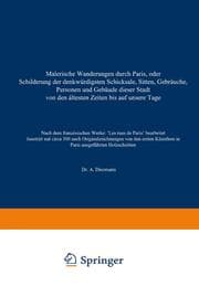 Cover von Malerische Wanderungen durch Paris, oder Schilderung der denkwürdigsten Schicksale, Sitten, Gebräuche, Personen und Gebäude dieser Stadt von den áltesten Zeiten bis auf unsere Tage