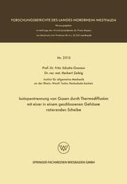 Cover von Isotopentrennung von Gasen durch Thermodiffusion mit einer in einem geschlossenen Gehäuse rotierenden Scheibe