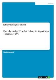 Cover von Der ehemalige Friedrichsbau Stuttgart.Von 1900 bis 1955
