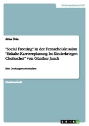 Cover von 'Social Freezing' in der Fernsehdiskussion 'Eiskalte Karriereplanung.Ist Kinderkriegen Chefsache?' von Günther Jauch