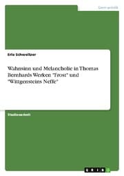 Cover von Wahnsinn und Melancholie in Thomas Bernhards Werken 'Frost' und 'Wittgensteins Neffe'