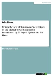 Cover von Critical Review of 'Employees' perceptions of the impact of work on health behaviours' by N. Payne, F. Jones and P.R. Harris