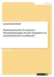 Cover von Wachstumsmarkt E-Commerce.Herausforderungen bei der Integration im mittelständischen Großhandel