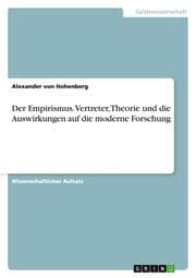 Cover von Der Empirismus.Vertreter, Theorie und die Auswirkungen auf die moderne Forschung