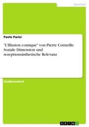 Cover von 'L'Illusion comique' von Pierre Corneille. Soziale Dimension und rezeptionsästhetische Relevanz