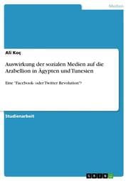 Cover von Auswirkung der sozialen Medien auf die Arabellion in Ägypten und Tunesien