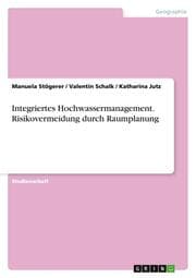Cover von Integriertes Hochwassermanagement.Risikovermeidung durch Raumplanung