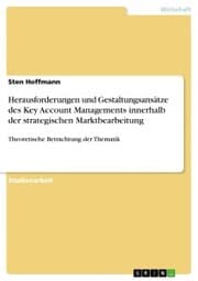 Cover von Herausforderungen und Gestaltungsansätze des Key Account Managements innerhalb der strategischen Marktbearbeitung