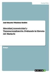 Cover von Identidad, Autenticidad y Transnacionalización. Evaluando la Historia del Mariachi