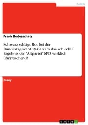 Cover von Schwarz schlägt Rot bei der Bundestagswahl 1949. Kam das schlechte Ergebnis der 'Altpartei' SPD wirklich überraschend?