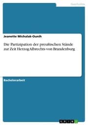 Cover von Die Partizipation der preußischen Stände zur Zeit Herzog Albrechts von Brandenburg