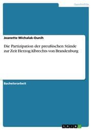 Cover von Die Partizipation der preußischen Stände zur Zeit Herzog Albrechts von Brandenburg