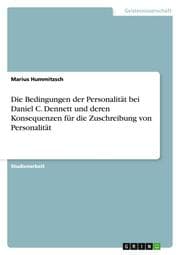 Cover von Die Bedingungen der Personalität bei Daniel C. Dennett und deren Konsequenzen für die Zuschreibung von Personalität