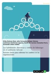 Cover von Las habilidades directivas y estilos de liderazgo en el ambiente laboral. Factores claves para enfrentar los cambios en las organizaciones