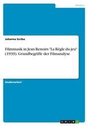 Cover von Filmmusik in Jean Renoirs 'La Règle du jeu' (1939). Grundbegriffe der Filmanalyse