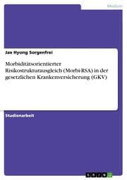 Cover von Morbiditätsorientierter Risikostrukturausgleich (Morbi-RSA) in der gesetzlichen Krankenversicherung (GKV)