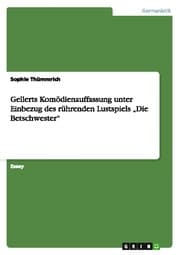 Cover von Gellerts Komödienauffassung unter Einbezug des rührenden Lustspiels Die Betschwester