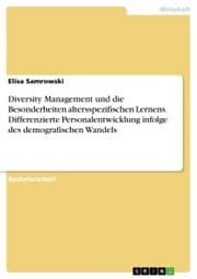 Cover von Diversity Management und die Besonderheiten altersspezifischen Lernens. Differenzierte Personalentwicklung infolge des demografischen Wandels