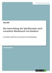 Cover von Die Anwendung der Spieltherapie nach sexuellem Missbrauch von Kindern