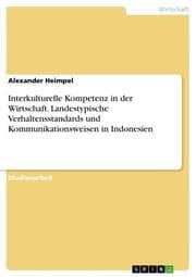 Cover von Interkulturelle Kompetenz in der Wirtschaft. Landestypische Verhaltensstandards und Kommunikationsweisen in Indonesien