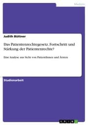 Cover von Das Patientenrechtegesetz. Fortschritt und Stärkung der Patientenrechte?